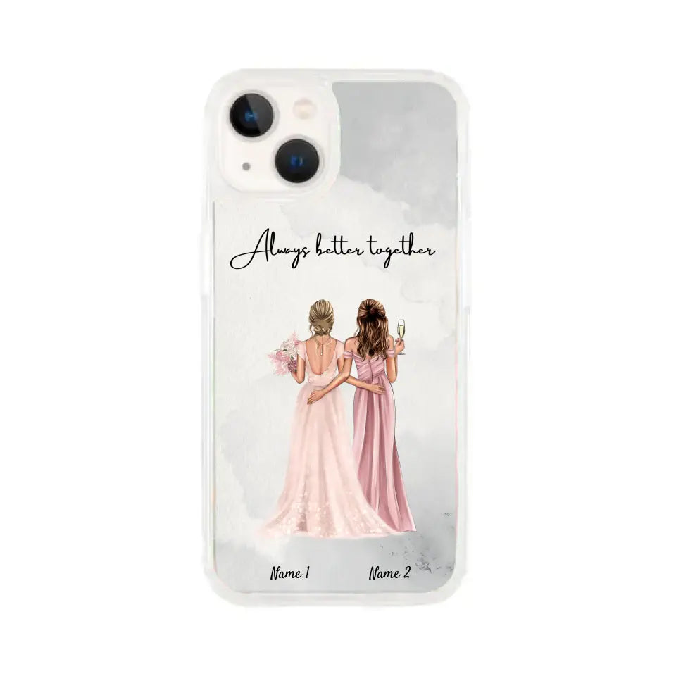 Bride with maid of honor / bridesmaid - Customized Phone Case